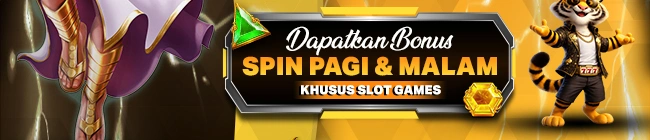 BONUS SPIN PAGI &amp; MALAM !!!