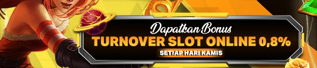 BONUS TURNOVER SLOT 0.8% ( BONUS HARI KAMIS )